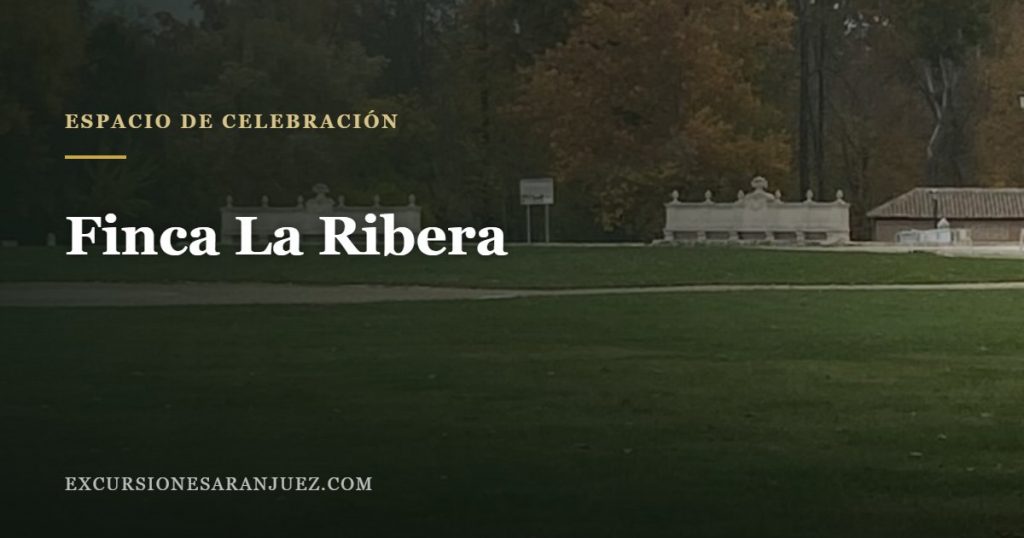 Finca La Ribera, bodas y banquetes en Aranjuez